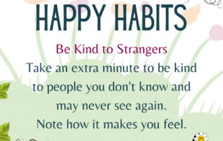 Happy habit be kind to strangers