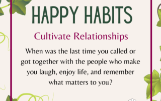 Cultivate happiness habits